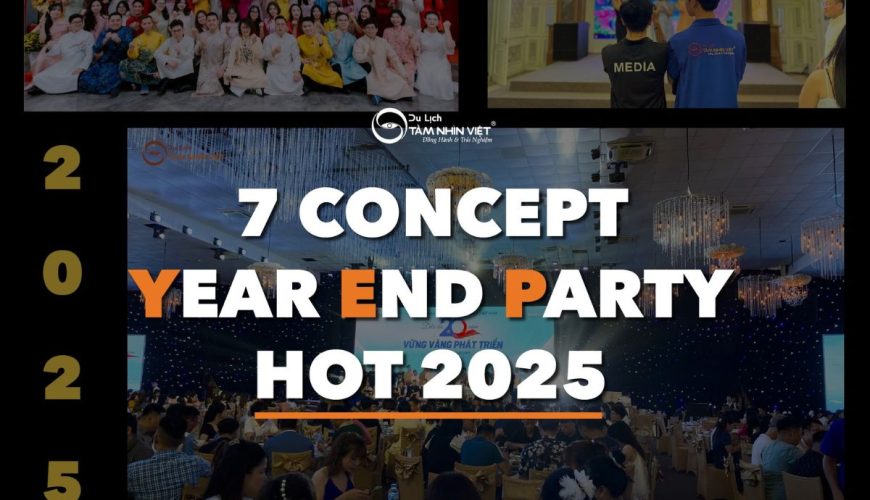 Top 7 Concept Year End Party 2025 Cho Doanh Nghiệp Hay