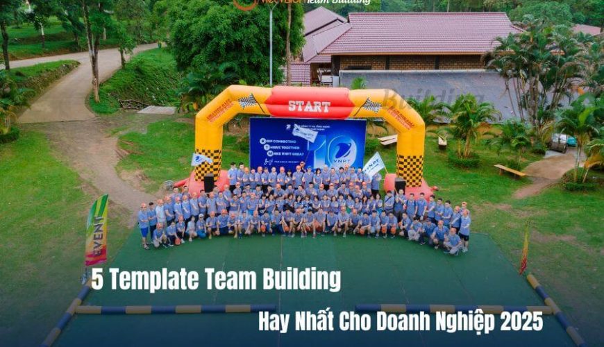 5 Template Team Building Hay Nhất Cho Doanh Nghiệp 2025