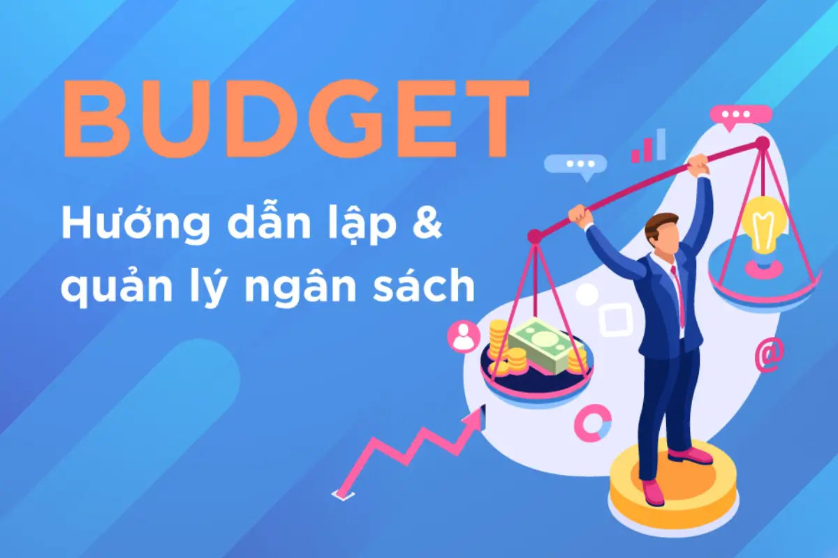 Budgeting Là Gì Hướng Dẫn Lập Ngân Sách Tổ Chức Sự Kiện Chi Tiết Và Tối Ưu