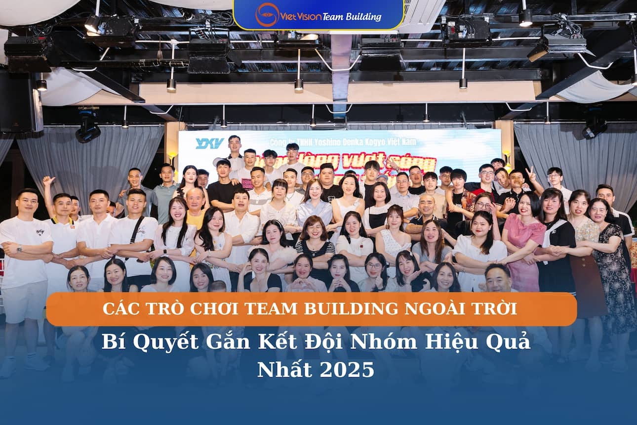 Các Trò Chơi Team Building Ngoài Trời Bí Quyết Gắn Kết Đội Nhóm Hiệu Quả Nhất 2025