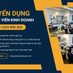 Tuyển Dụng Nhân Viên Kinh Doanh Du Lịch Nội Địa